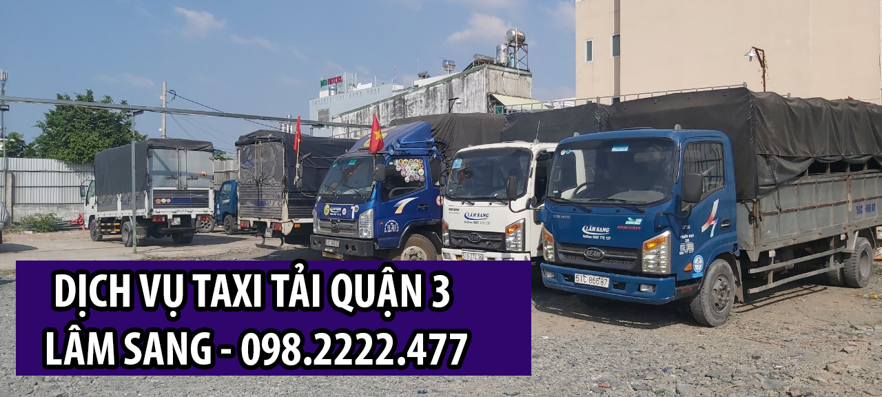 Taxi tải Lâm Sang Quận 3 giá rẻ - an toàn