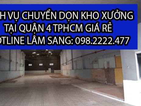 Chuyển dọn kho xưởng tại Quận 4 giá rẻ - Lâm Sang