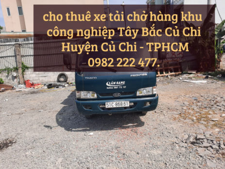 Cho thuê xe tải chở hàng tại KCN Tây Bắc Củ Chi – TPHCM