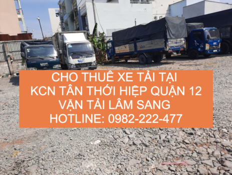 Cho thuê xe tải chở hàng tại khu công nghiệp Tân Thới Hiệp Quận 12