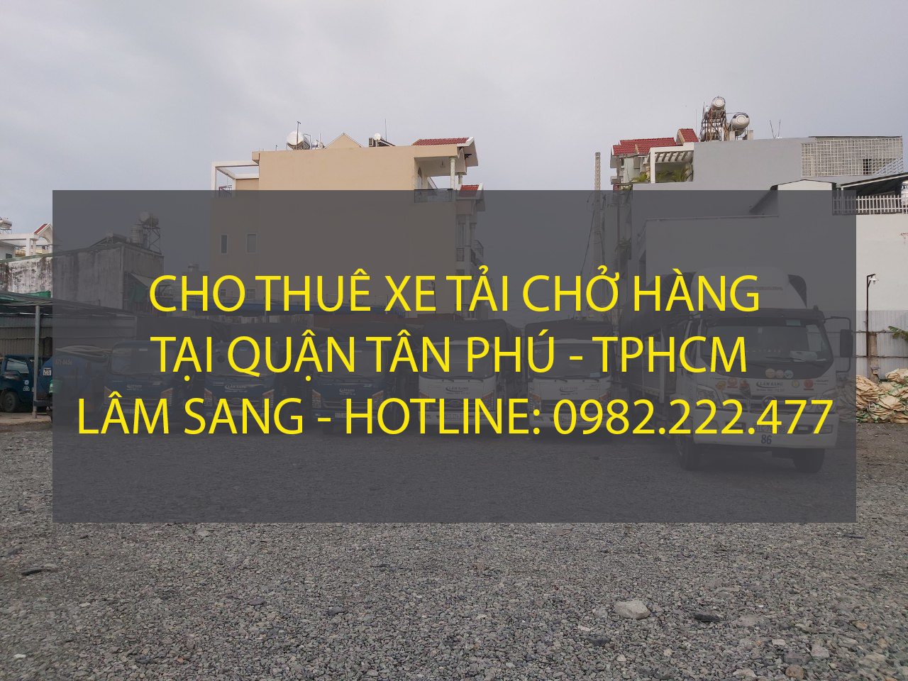 Cho thuê xe tải chở hàng tại Quận Tân Phú – Vận tải Lâm Sang
