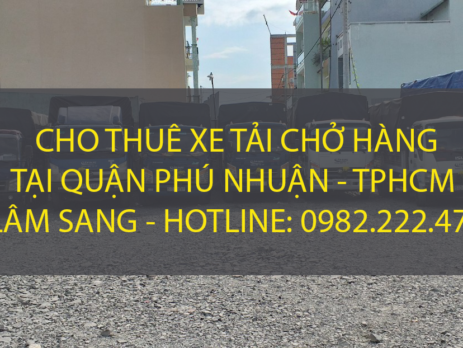 Dịch vụ cho thuê xe tải tại quận Phú Nhuận – công ty vận tải Lâm Sang.