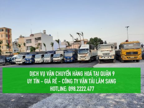 Dịch vụ vận chuyển hàng hoá Quận 9 – Vận tải Lâm Sang