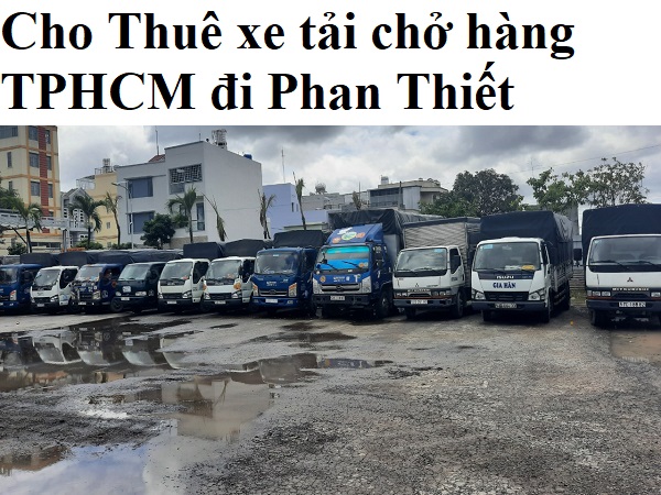 Cho Thuê xe tải chở hàng TPHCM đi Phan Thiết