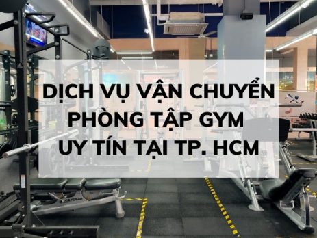 VẬN CHUYỂN MÁY MÓC PHÒNG GYM AN TOÀN